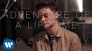 Conor Maynard Covers  Coldplay  Adventure Of A Lifetime [upl. by Aihsel]