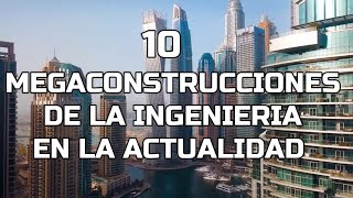 10 MEGACONSTRUCCIONES DE LA INGENIERIA EN LA ACTUALIDAD  2021 [upl. by Ellenar]