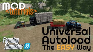 Universal Autoload The EASY Way  Mod Tutorial  Farming Simulator 22 [upl. by Eniliuqcaj]