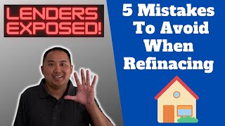 5 Mistakes To Avoid When Refinancing Your Mortgage  LENDERS EXPOSED [upl. by Tingley]