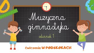 MUZYCZNA GIMNASTYKA  ćwiczenia W PODSKOKACH  ODCINEK 1 [upl. by Arahset]