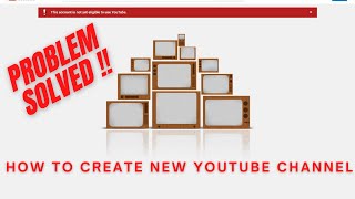 FIX This account is not yet eligible to use YouTube create another YouTube channel SOLVED [upl. by Lenaj477]