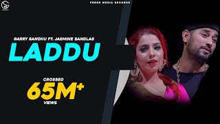 LADDU  GARRY SANDHU amp JASMINE SANDLAS  PunjabiSong  FRESH MEDIA RECORDS [upl. by Aztirak170]