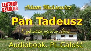 Pan Tadeusz Audiobook Całość Adam Mickiewicz Lektura obowiązkowa [upl. by Tarryn]