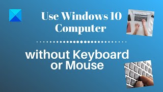 How to use Windows computer without keyboard or mouse [upl. by Orodisi]