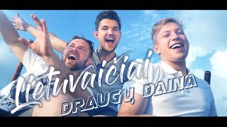 Lietuvaičiai  Draugų daina 2019 [upl. by Applegate30]