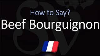 How to Pronounce Beef Bourguignon CORRECTLY [upl. by Notsa]