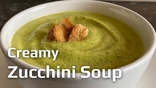 Zucchini Soup Cream Of Zucchini Soup [upl. by Iny708]