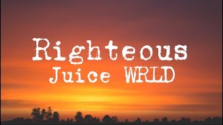 Juice WRLD  Righteous Clean  Lyrics [upl. by Lehcor102]