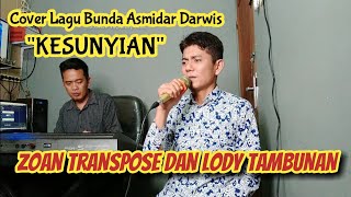 Kesunyian Cover Lody Tambunan ZoanTranspose [upl. by Macomber87]