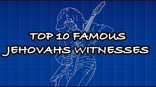 Top 10 Famous Jehovahs Witnesses [upl. by Kirby]