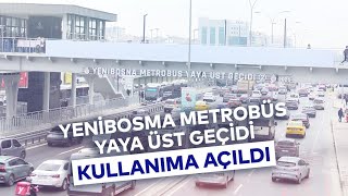 YENİBOSNA METROBÜS YAYA ÜST GEÇİDİ KULLANIMA AÇILDI [upl. by Hanson2]