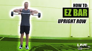 How To Do An EZ BAR UPRIGHT ROW  Exercise Demonstration Video and Guide [upl. by Bible]