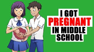 I Got Pregnant In Middle School [upl. by Verla603]