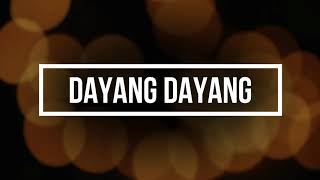 Dayang Dayang song w lyrics [upl. by Aramat825]