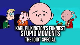 Karl Pilkingtons Funniest Stupid Moments  Compilation The Idiot Special [upl. by Dieball]