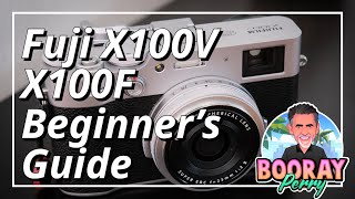 Fuji X100V X100F Beginners Guide [upl. by Anerev161]