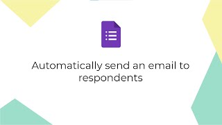 Google Forms Automatically send an email to respondents [upl. by Aisemaj]