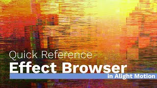 Effect Browser  Quick Reference  Alight Motion [upl. by Iruj]