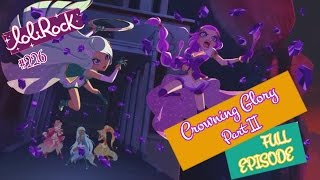 LoliRock  Season 2 Episode 26  Crowning Glory Part 2 [upl. by Eelreveb]