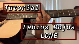 Labios Rojos  LDNE  Tutorial  Requinto y Acordes  Guitarra [upl. by Craner]