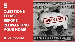 Ready to Refinance Ask These 5 Questions First [upl. by Ondrea885]