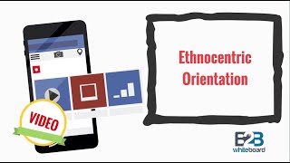 Ethnocentric Orientation [upl. by Kall]