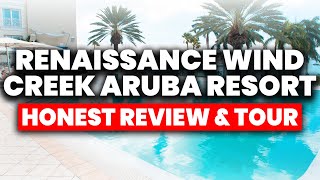 Renaissance Wind Creek Aruba Resort  HONEST Review amp Full Tour [upl. by Adnovahs]