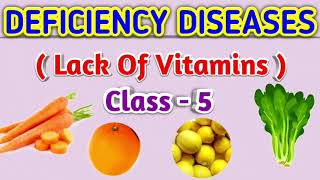 Deficiency DiseasesClass 5Lack of Vitamins [upl. by Curren]