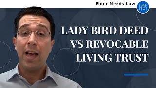 Lady Bird Deed vs Revocable Living Trust [upl. by Leonardi573]