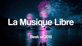 La Musique Libre  Best of 2019 [upl. by Dnalwor]