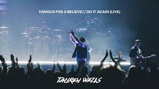 Tauren Wells  Famous For I BelieveDo It Again Live Official Audio [upl. by Aritak]