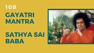 Gayatri Mantra  Sathya Sai Baba 108 [upl. by Burgener]