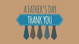 FATHERS DAY  A Fathers Day Thank You [upl. by Elocen]