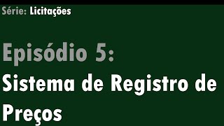 Licitação Pública E5  Sistema de registro de preços [upl. by Cruickshank]