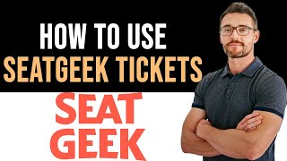 ✅ How To Use Seatgeek Tickets Full Guide [upl. by Gingras198]