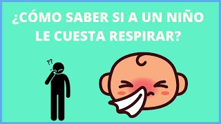 ¿CÓMO SABER SI UN NIÑO TIENE DIFICULTAD PARA RESPIRAR [upl. by Amat]