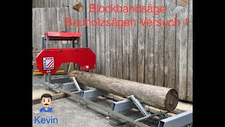 Blockbandsäge 1 Aufstellen und Bauholzsägen [upl. by Tav]