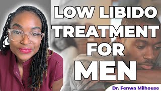 LOW LIBIDO TREATMENT FOR MEN  Dr Milhouse [upl. by Ravert181]