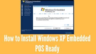 How to Install Windows XP Embedded POS Ready [upl. by Ollehcram270]