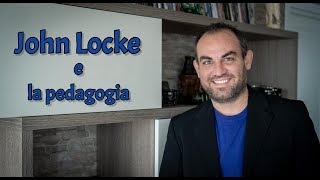 Locke e il pensiero pedagogico [upl. by Bronez33]