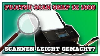 Fujitsu Scan Snap iX 1600  Scannen leicht gemacht [upl. by Solracesoj]