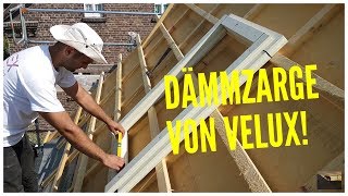 Dachdecker  Velux Dachfenstereinbau mit Dämmzarge  Installing Roof window [upl. by Meghan]