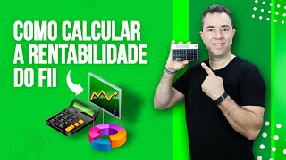 COMO CALCULAR A RENTABILIDADE DOS FUNDOS DE INVESTIMENTOS FII [upl. by Christianity]