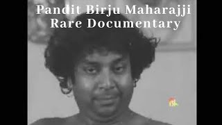 Pandit Birju Maharajji Rare Documentary [upl. by Aihsinat]