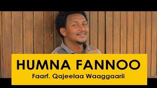 quotHUMNA FANNOOquot  QAJEELAA WAAQGAARII  2018 [upl. by Leuname]