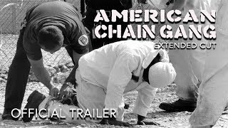 AMERICAN CHAIN GANG  EXTENDED CUT 2017  Official Trailer [upl. by Sokairyk]