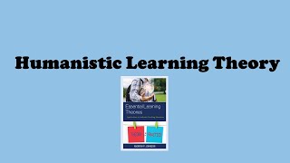 HUMANISTIC LEARNING THEORY OVERVIEW [upl. by Nasas]