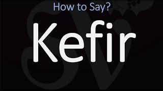 How to Pronounce Kefir CORRECTLY [upl. by Stiruc]