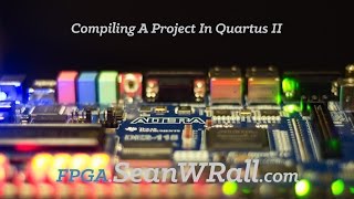 Compiling A Project In Quartus II [upl. by Becket]